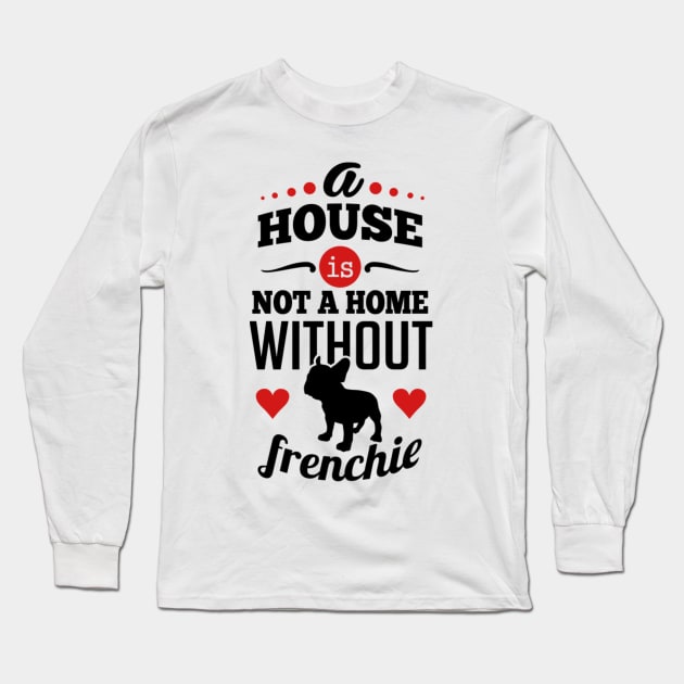 A house is not a home without frenchie 2c Long Sleeve T-Shirt by olivitee